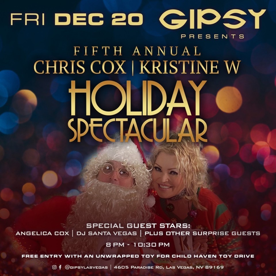 GIPSY PRESENTS: KRISTINE W & CHRIS COX’S FIFTH ANNUAL HOLIDAY SPECTACULAR