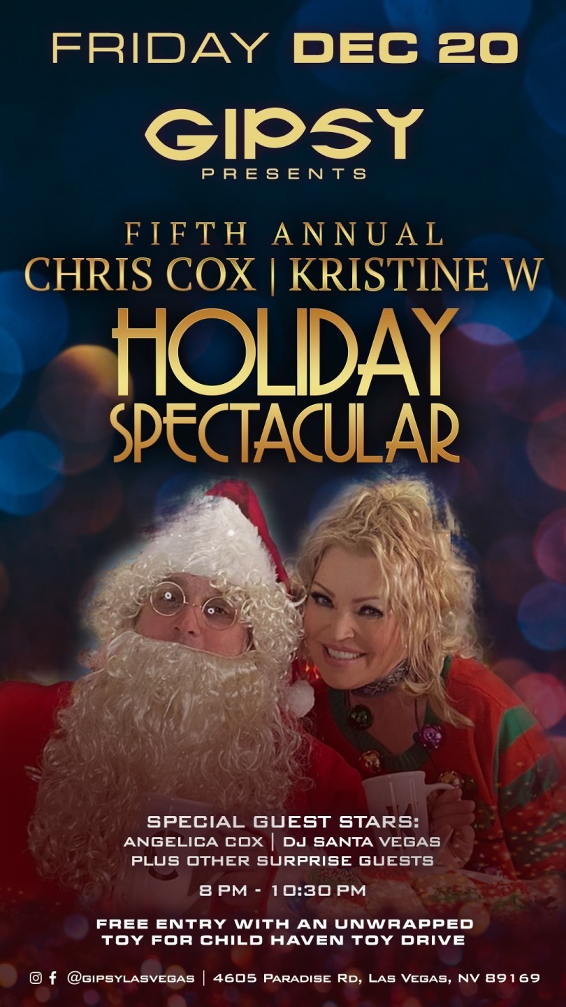 GIPSY PRESENTS: KRISTINE W & CHRIS COX’S FIFTH ANNUAL HOLIDAY SPECTACULAR